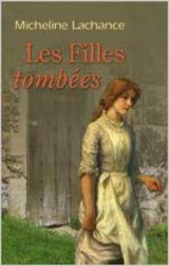 LACHANCE, Micheline: Les filles tombées (2 volumes)