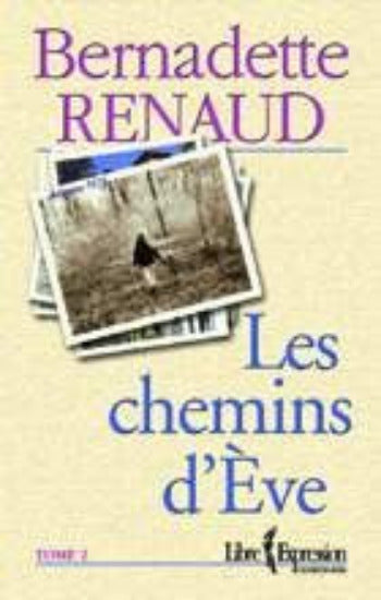 RENAUD, Bernadette: Les chemins d'Ève (4 volumes)