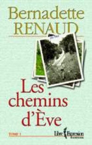 RENAUD, Bernadette: Les chemins d'Ève (4 volumes)