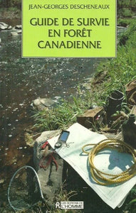 DESCHENEAUX, Jean-Georges: Guide de survie en forêt canadienne