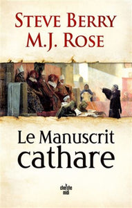 BERRY, Steve; ROSE, M. J.: Le manuscrit cathare