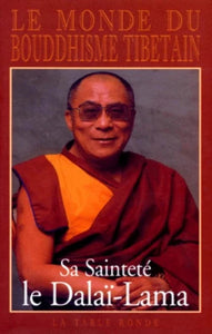 DALAÏ-LAMA: Le monde du bouddhisme tibétain