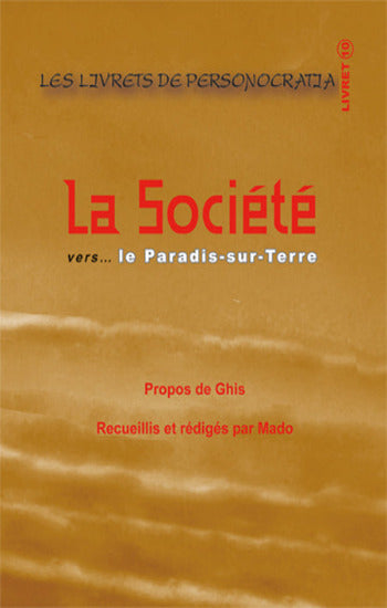 GHIS: Les livrets de Personocratia - Livret 10 : La Société vers... le Paradis-sur-Terre