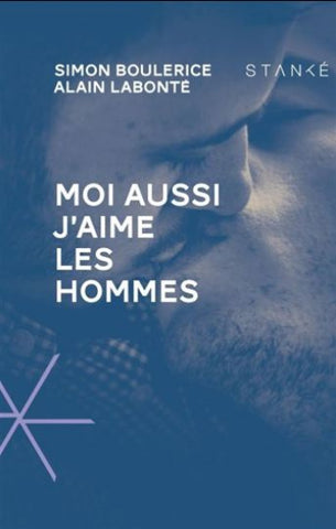 BOULERICE, Simon; LABONTÉ, Alain: Moi aussi j'aime les hommes