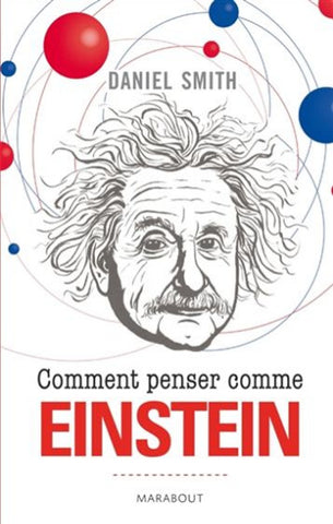 SMITH, Daniel: Comment penser comme EINSTEIN