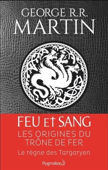 MARTIN, George R. R.: Feu et sang Partie 1