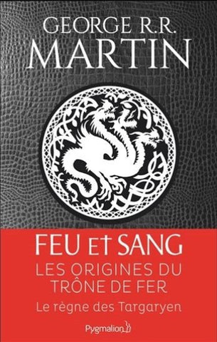 MARTIN, George R. R.: Feu et sang Partie 1