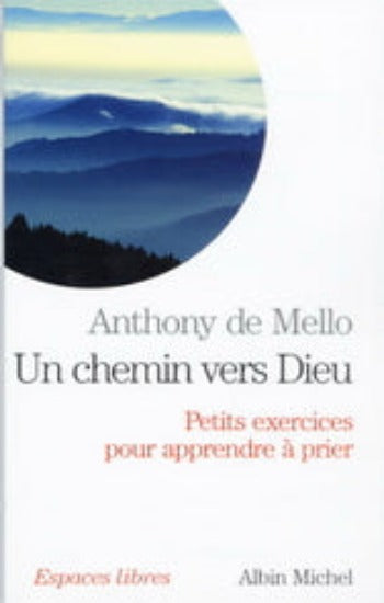 MELLO, Anthony de: Un chemin vers Dieu