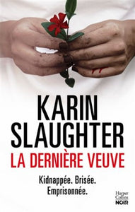 SLAUGHTER, Karin: La dernière veuve