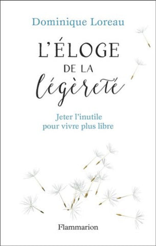 LOREAU, Dominique: L'éloge de la légèreté