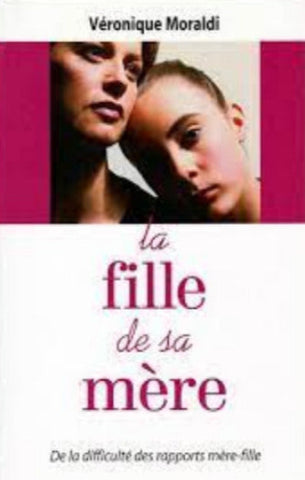 MORALDI, Véronique: la fille de sa mère
