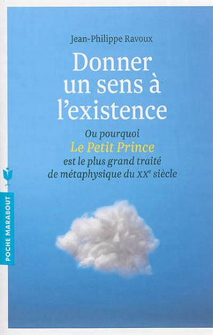 RAVOUX, Jean- Philippe: Donner un sens à l'existence