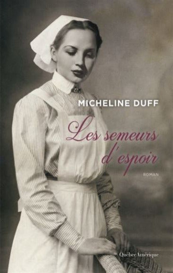 DUFF, Micheline: Les semeurs d'espoir