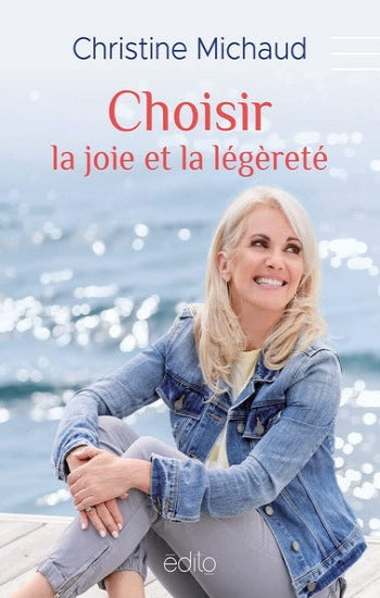 MICHAUD, Christine: Choisir la joie et la légèreté
