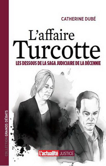 DUBÉ, Catherine: L'affaire Turcotte