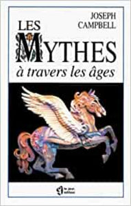 CAMPBELL, Joseph: Les mythes à travers les âges