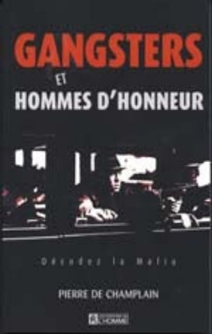 CHAMPLAIN, Pierre de: Gansters et hommes d'honneur
