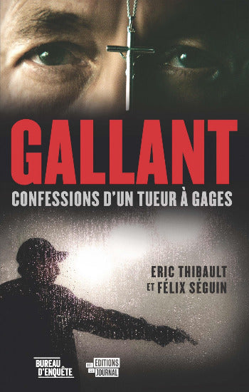 THIBAULT, Éric; SÉGUIN, Félix: Gallant Confessions d'un tueur à gage
