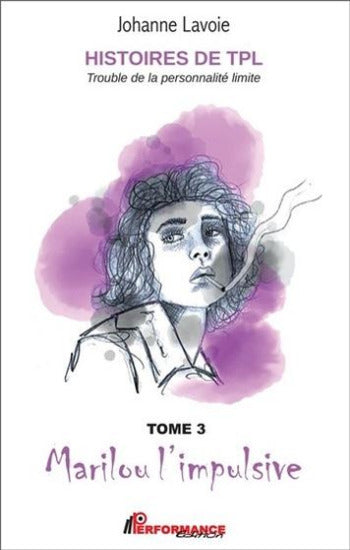 LAVOIE, Johanne: Histoires de TPL (Tome 3 et Tome 4 dans un volume)