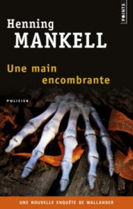 MANKELL, Henning: Une main encombrante