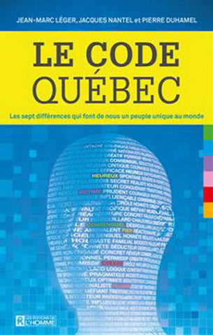 LÉGER, Jean-Marc; NANTEL, Jacques; DUHAMEL, Pierre: Le code Québec