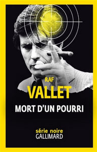 VALLET, Raf: Mort d'un pourri