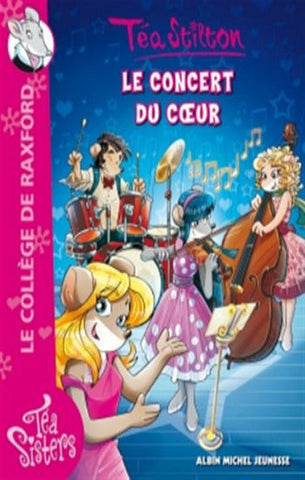 STILTON, Téa: Les Téa Sisters  Tome 21 : Le concert du coeur