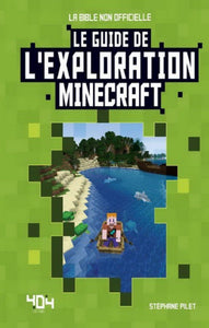 PILET, Stéphane: La bible non officielle - Le guide de l'exploration Minecraft