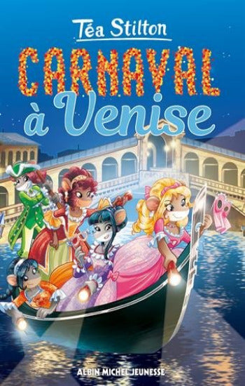 STILTON, Téa: Les Téa Sisters  Tome 23 : Carnaval à Venise