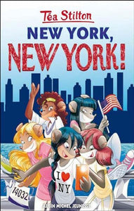 STILTON, Téa: Les Téa Sisters  Tome 6 : New York, New York !