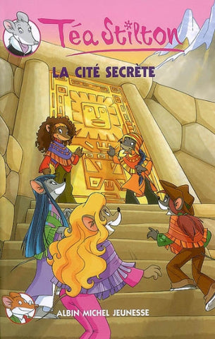 STILTON, Téa: Les Téa Sisters  Tome 3 : La cité secrète