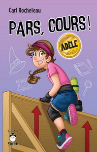 ROCHELEAU, Carl: Pars, cours !  Adèle