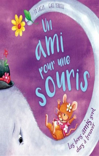 LACEY, Jo; YERRILL, Gail: Un ami pour une souris