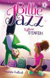 GUILBAULT, Geneviève: Billie Jazz Tome 4 : Rythme d'enfer !