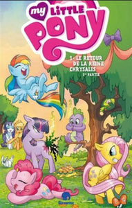 COOK, Katie; PRICE, Andy: My little Pony  Tome 1 : Le retour de la reine Chrysalis 1ère partie