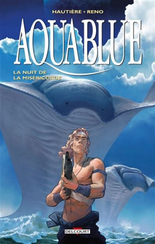 HAUTIÈRE, Régis; RENO: Aquablue  Tome 17 : La nuit de la miséricorde