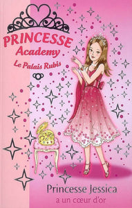 FRENCH, Vivian: Princesse Academy -Le palais Rubis  Tome 17 : Princesse Jessica a un coeur d'or