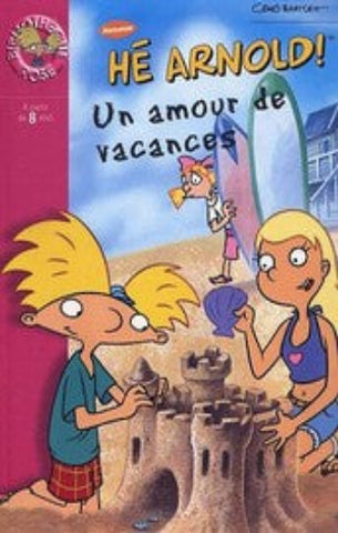 BARTLETT, Craig: Hé Arnold ! Un amour de vacances