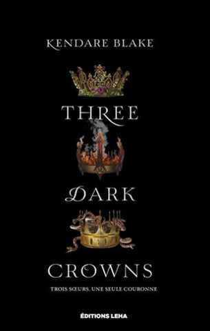 BLAKE, Kendare: Three dark crowns - trois soeurs, une seule couronne  Tome 1