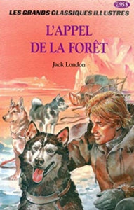 LONDON, Jack: Les grands classiques illustrés - L'appel de la forêt