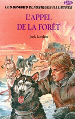 LONDON, Jack: Les grands classiques illustrés - L'appel de la forêt