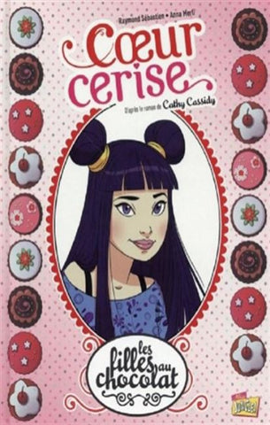 SÉBASTIEN, Raymond; MERLI, Anna: Les filles au chocolat  Tome 1 : Coeur cerise