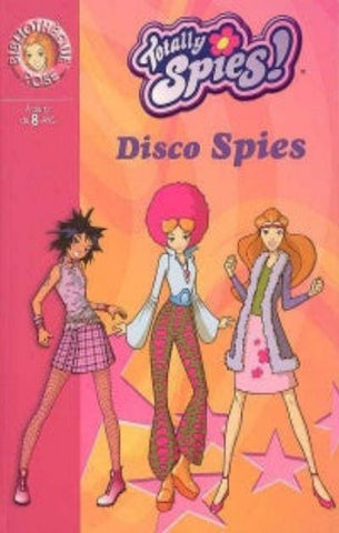 RUBIO-BARREAU, Vanessa: Totally Spies !  Tome 10 : Disco Spies