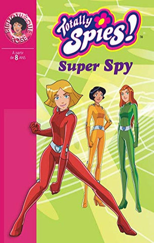 RUBIO-BARREAU, Vanessa: Totally Spies !  Tome 12 : Super Spy