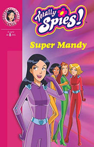 RUBIO-BARREAU, Vanessa: Totally Spies !  Tome 16 : Super Mandy