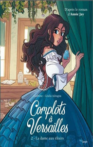 CARBONE; ADRAGNA, Giulia: Complots à Versailles  Tome 2 : La dame aux élixirs