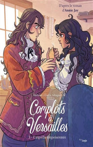 CARBONE; ADRAGNA, Giulia: Complots à Versailles  Tome 3 : L'aiguille empoisonnée