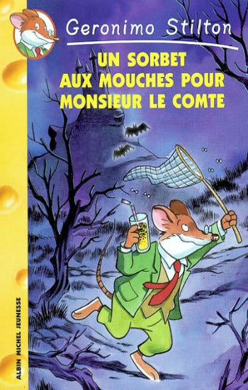 STILTON, Geronimo: Un sorbet aux mouches pour monsieur le Comte : Tome 3