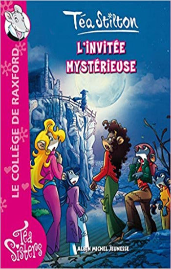 STILTON, Téa: Les Téa Sisters  Tome 8 : L'invitée mystérieuse