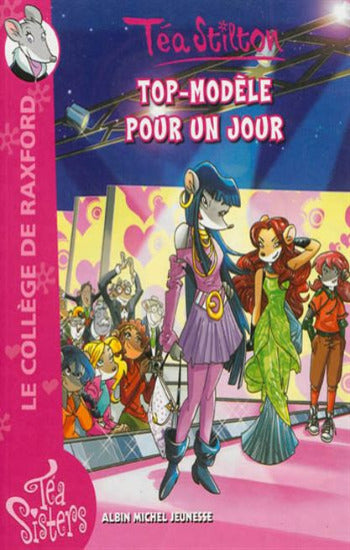 STILTON, Téa: Les Téa Sisters  Tome 12 : Top-modèle pour un jour